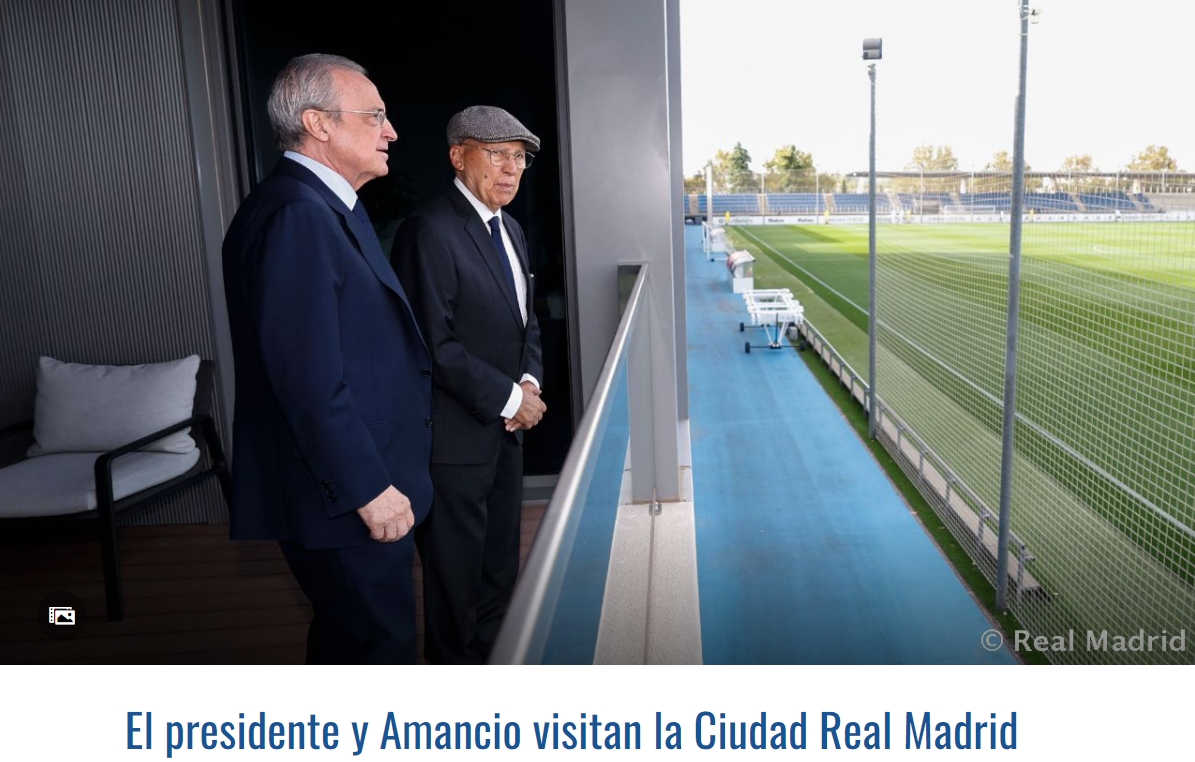 皇马名誉主席阿曼西奥造访球队训练基地，弗洛伦蒂诺陪同